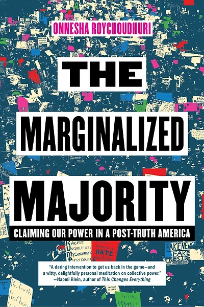 The Marginalized Majority: Claiming Our Power In A Post-truth America
