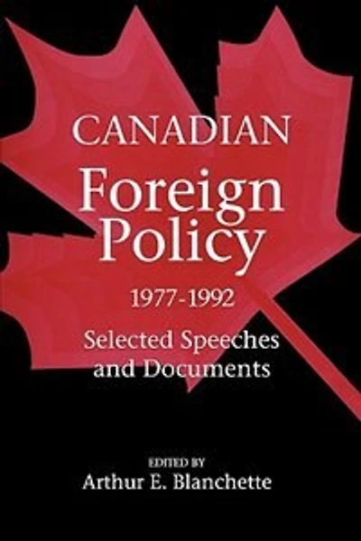 Canadian Foreign Policy, 1977-1992: Selected Speeches and Documents