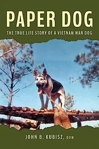 Paper Dog: The True Life Story of a Vietnam War Dog
