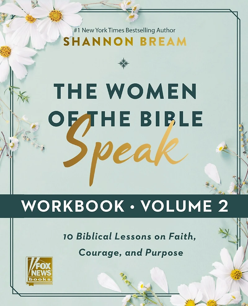 the Women of Bible Speak Workbook, Volume 2: 10 Biblical Lessons on Faith, Courage, and Purpose