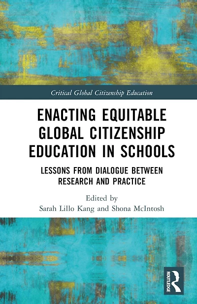 Enacting Equitable Global Citizenship Education Schools: Lessons from Dialogue between Research and Practice