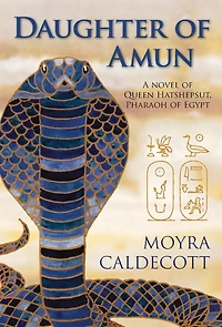 Daughter of Amun: Queen Hatshepsut, Pharaoh of Egypt - A Novel