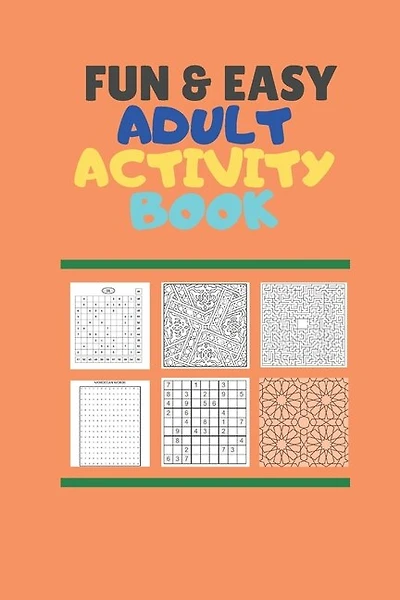Fun & Easy Adult Activiy Book: With Easy Mazes, words search, Soduku (very easy, easy, moderate and difficult), Coloring, Cryptogram, Numbers puzzle, Games: learn about Morocco
