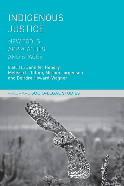 Indigenous Justice: New Tools, Approaches, And Spaces