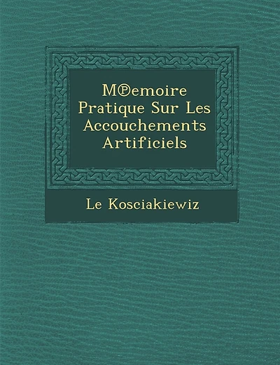 M Emoire Pratique Sur Les Accouchements Artificiels