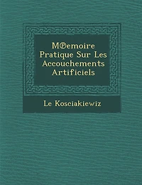 M Emoire Pratique Sur Les Accouchements Artificiels