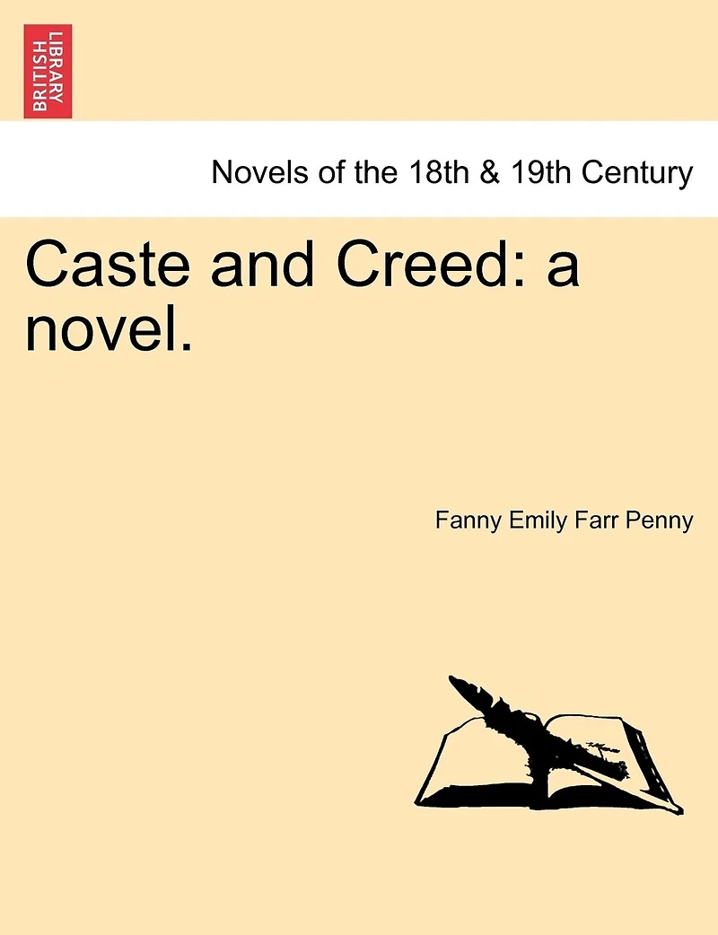 Caste and Creed: a novel. Vol. I