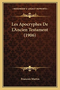 Les Apocryphes De L'Ancien Testament (1906)
