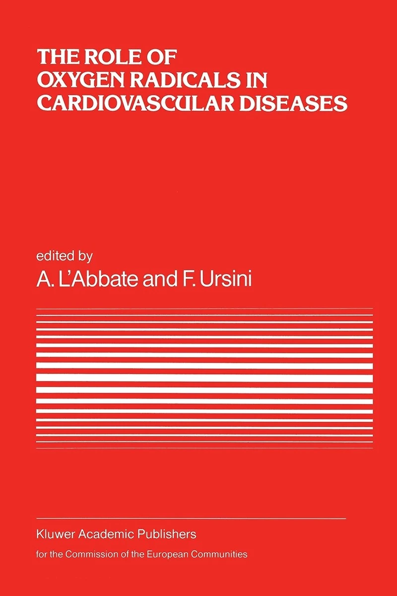 the Role of Oxygen Radicals Cardiovascular Diseases: A Conference European Concerted Action on Breakdown Human Adaptation - Diseases, held Asolo, Italy, 2-5 December 1986