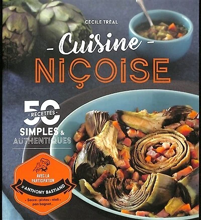 Cuisine niçoise: 50 recettes simples & authentiques