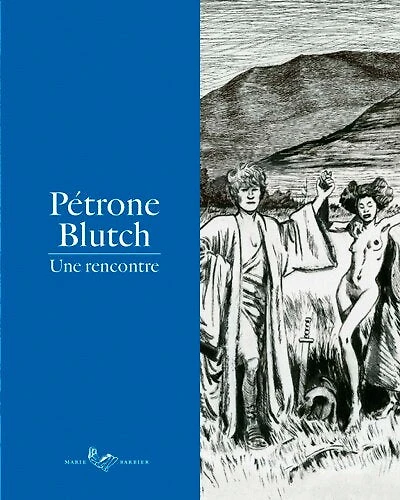 Pétrone-Blutch: une rencontre