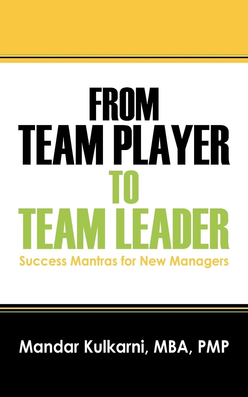 From Team Player to Team Leader: 51 Success Mantras for New Managers