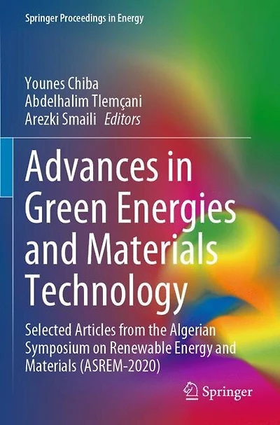 Advances in Green Energies and Materials Technology: Selected Articles from the Algerian Symposium on Renewable Energy and Materials (ASREM-2020)