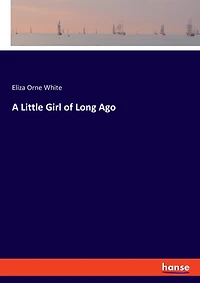 A Little Girl of Long Ago