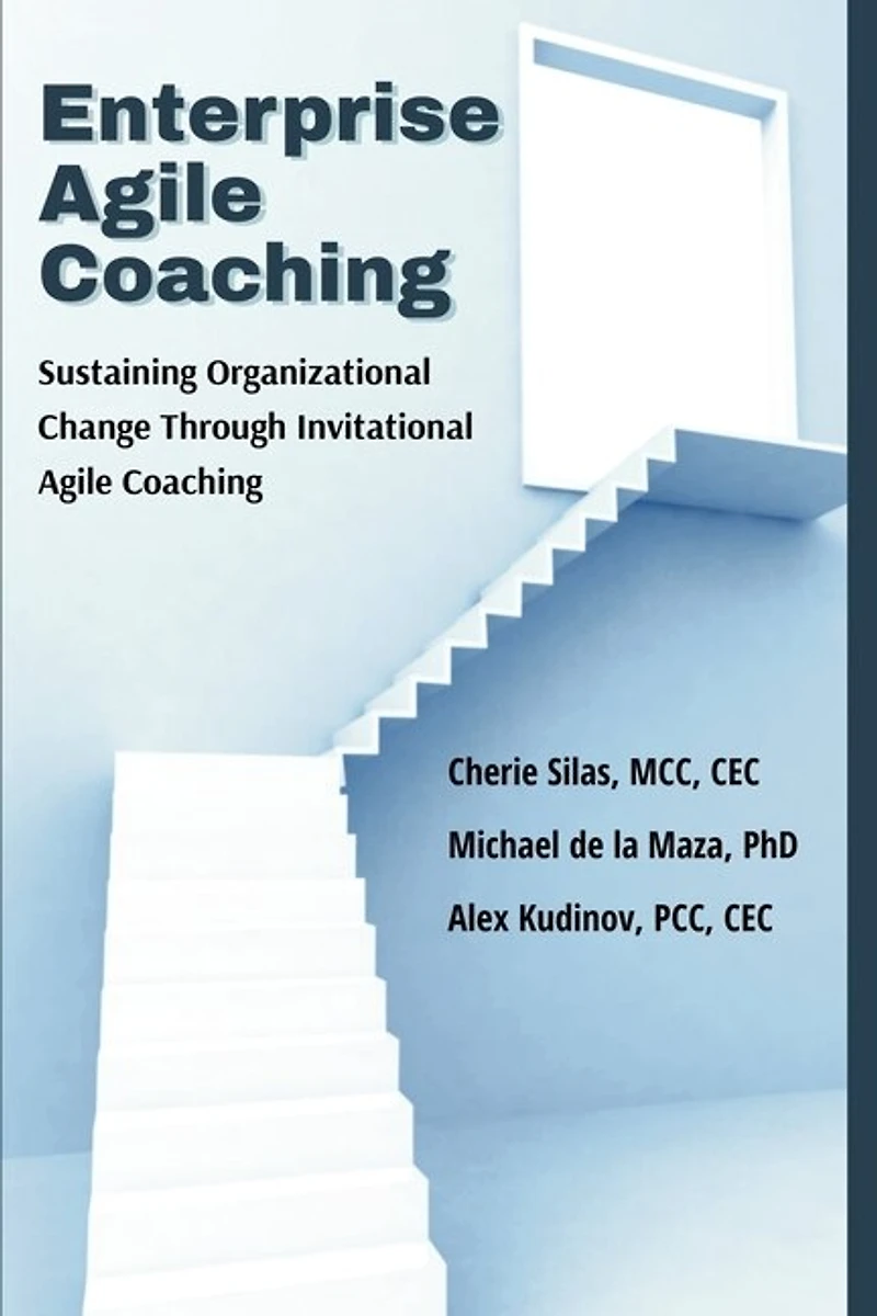 Enterprise Agile Coaching: Sustaining Organizational Change Through Invitational Coaching