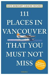 111 Places Vancouver That You Must Not Miss