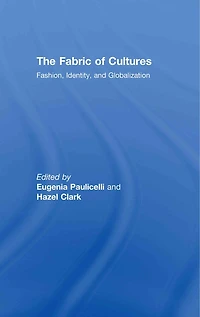 The Fabric of Cultures: Fashion, Identity, and Globalization
