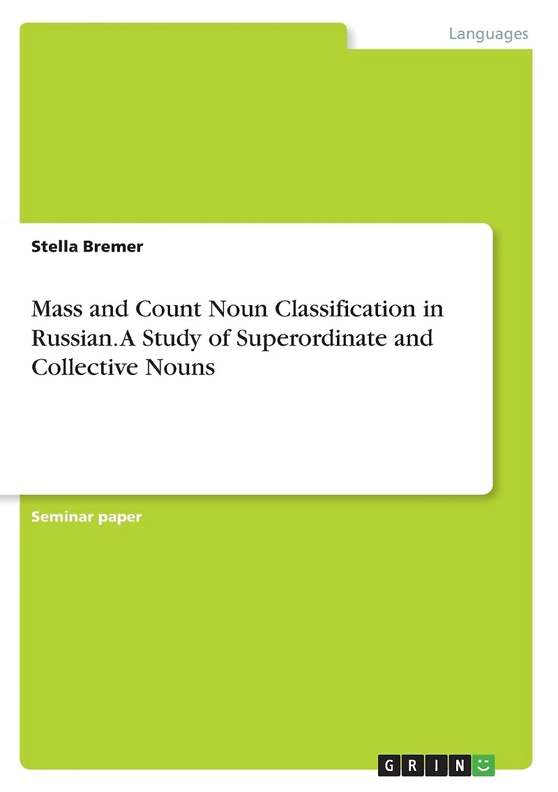 Mass and Count Noun Classification in Russian. A Study of Superordinate and Collective Nouns