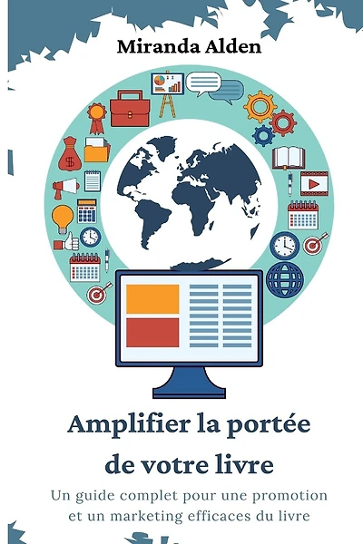 Amplifier la portée de votre livre: Un guide complet pour une promotion et un marketing efficaces du livre