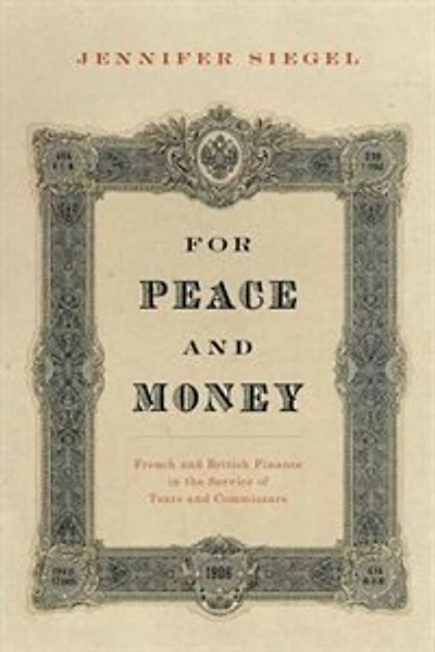 For Peace and Money: French British Finance the Service of Tsars Commissars