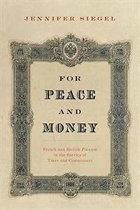 For Peace and Money: French British Finance the Service of Tsars Commissars