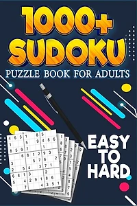 1000+ Sudoku Puzzle Book For Adults: Easy To Hard