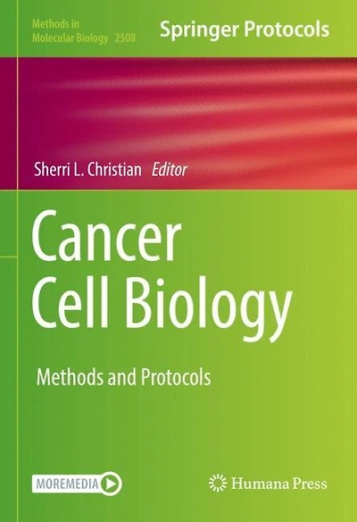 Cancer Cell Biology: Methods And Protocols