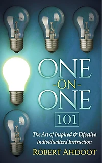 One On One 101: The Art Of Inspired And Effective Individualized Instruction