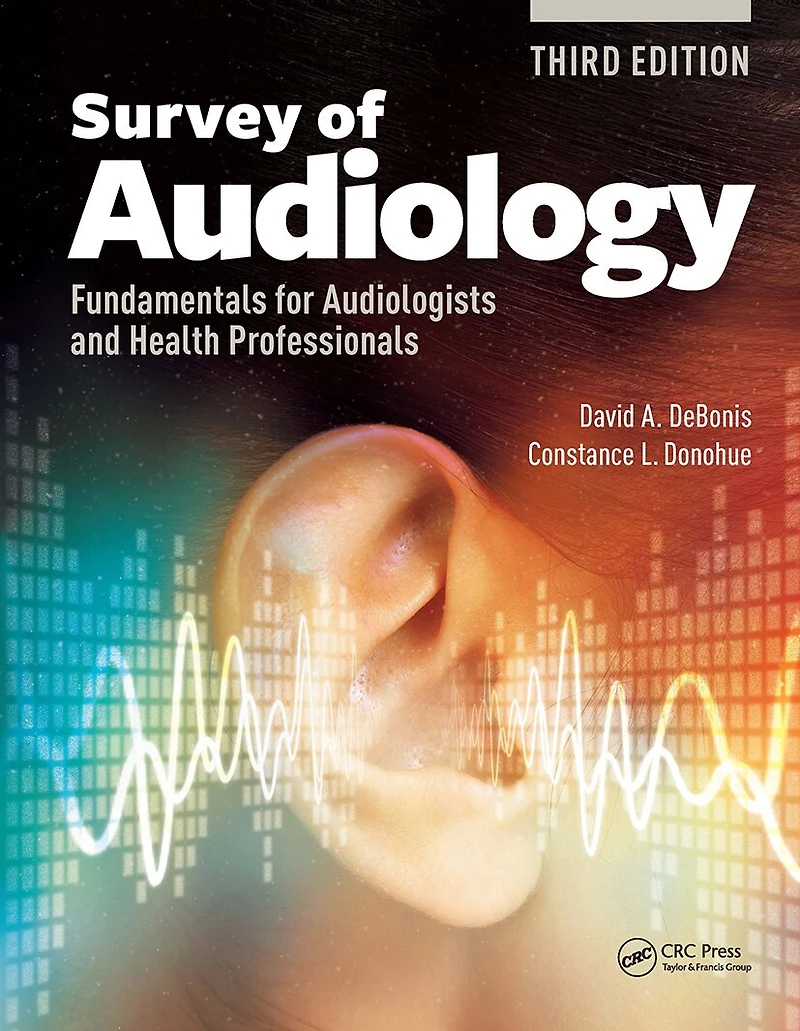 Survey Of Audiology: Fundamentals For Audiologists And Health Professionals