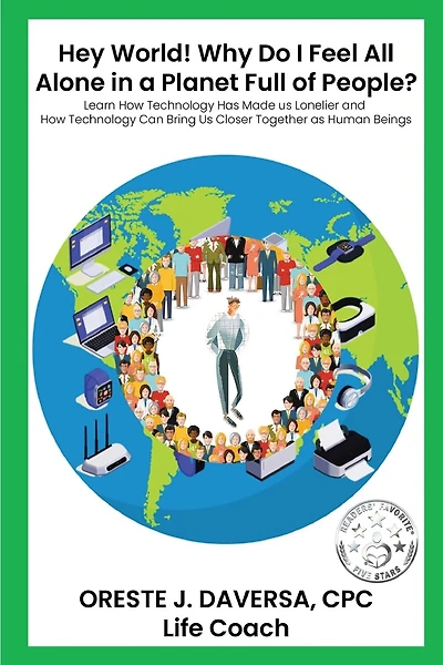 "Hey World! Why do I Feel All Alone in a Planet Full of People?": Learn How Technology has Made Us Lonelier and How Technology Can Bring Us Together as Human Beings