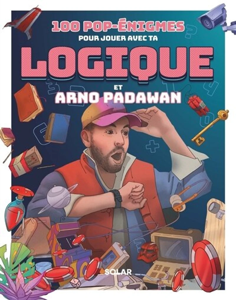 100 pop-énigmes pour jouer avec ta logique et Arno Padawan