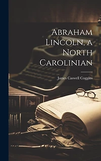 Abraham Lincoln, a North Carolinian