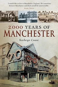 2,000 Years Of Manchester