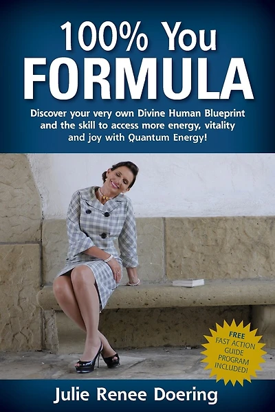 100% You Formula: Discover your very own Divine Human Blueprint and the skill to access more energy, vitality and joy with Quantum Energy!