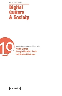 Digital Culture & Society (DCS): Vol. 11, Issue 1/2025 – Digital Games through Muddled Pasts and Modded Histories