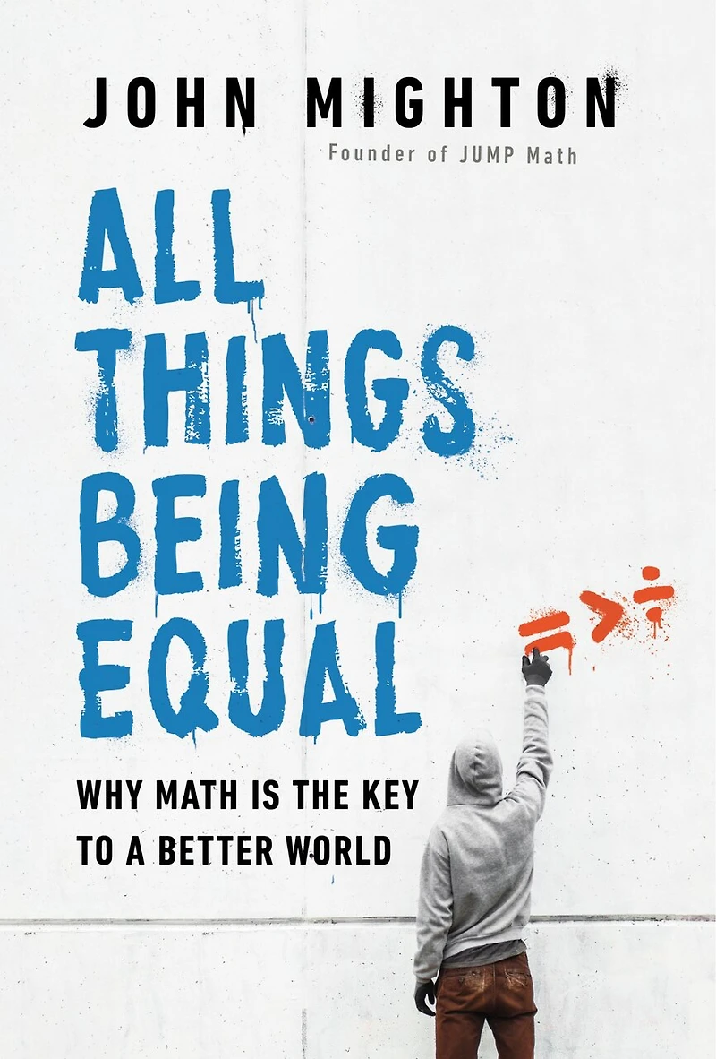 All Things Being Equal: Why Math Is The Key To A Better World