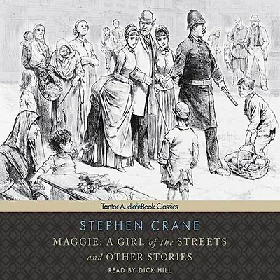 Maggie: A Girl of the Streets and Other Stories Lib/E