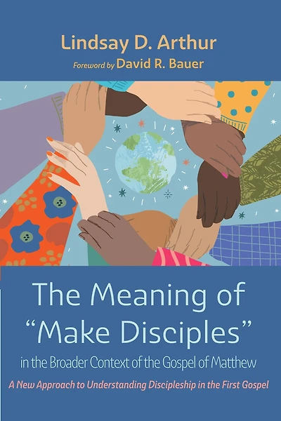 the Meaning of "Make Disciples" Broader Context Gospel Matthew: A New Approach to Understanding Discipleship First