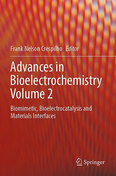 Advances in Bioelectrochemistry Volume 2: Biomimetic, Bioelectrocatalysis and Materials Interfaces