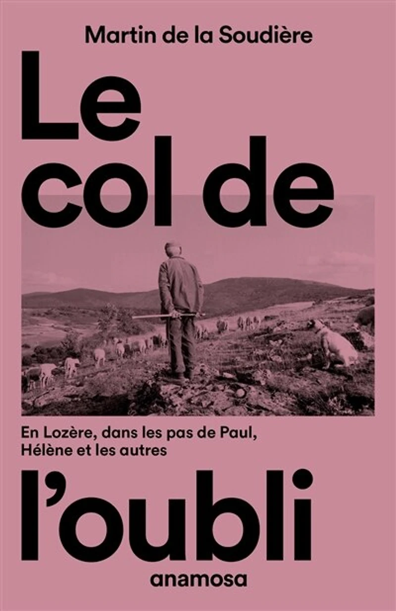 Le col de l'oubli: en Lozère, dans les pas de Paul, Hélène et les autres