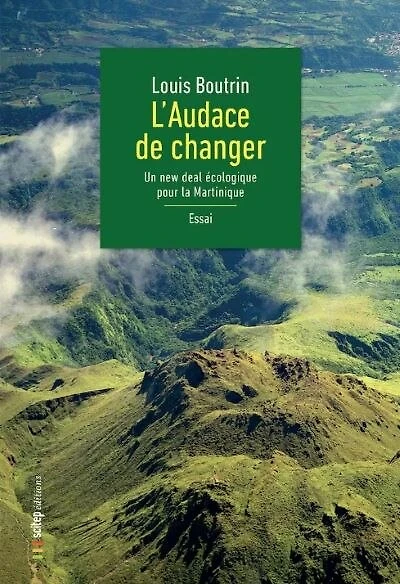 L'Audace de changer: Un New deal économique pour la Martinique