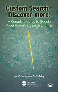Custom Search - Discover more: : A Complete Guide to Google Programmable Engines