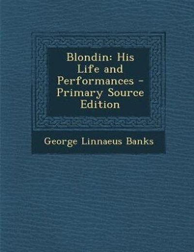 Blondin: His Life and Performances - Primary Source Edition