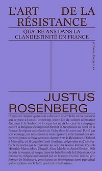 L' art de la résistance: quatre ans dans la clandestinité en France