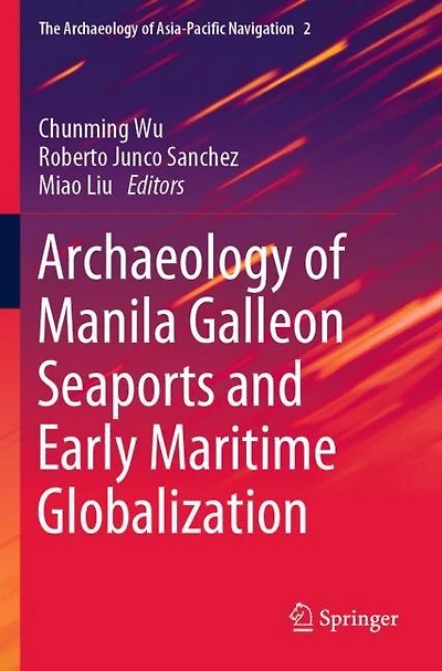 Archaeology of Manila Galleon Seaports and Early Maritime Globalization