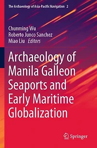 Archaeology of Manila Galleon Seaports and Early Maritime Globalization