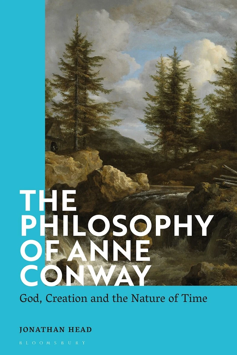 The Philosophy Of Anne Conway: God, Creation And Nature Time