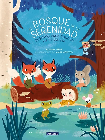 El bosque de la serenidad. Cuentos para educar en la calma / The Forest of Serenity. Stories to Teach In The Calm