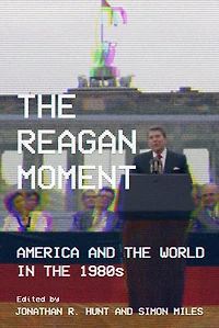 the Reagan Moment: America and World 1980s