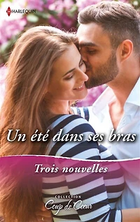 Un été dans ses bras: Le bonheur reconquis - Séduite par un don juan - Coup de foudre au Sundance